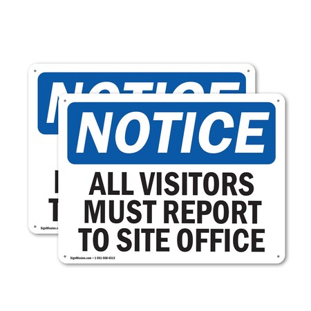Signmission All Visitors Must Report To Site Office OSHA Notice Sign, Plastic, 18in W x 12in L, 2PK OS-2PACK-NS-P-1218-L-15242